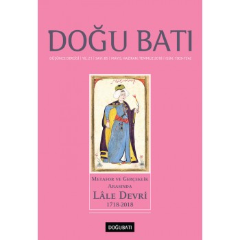 Doğu Batı Sayı 85: Metafor ve Gerçeklik Arasında Lâle Devri (1718-2018)