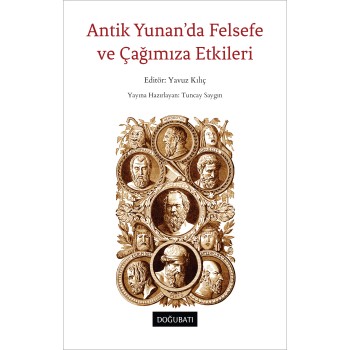 Antik Yunan’da Felsefe ve Çağımıza Etkileri Antik Yunan’da Felsefe ve Çağımıza Etkileri