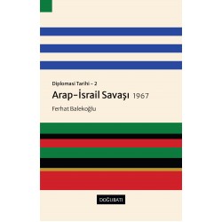 Diplomasi Tarihi - 2: Arap-İsrail Savaşı 1967
