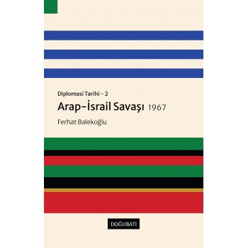 Diplomasi Tarihi - 2: Arap-İsrail Savaşı 1967