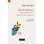 Bilge Karasu - Dirim Belirtileri: Işık, Zemin, Hayvan