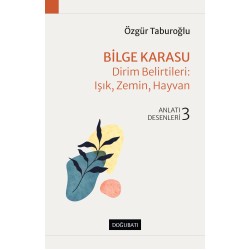 Bilge Karasu - Dirim Belirtileri: Işık, Zemin, Hayvan