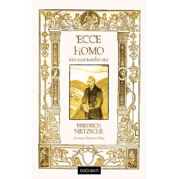 Ecce Homo: Kişi Nasıl Kendisi Olur