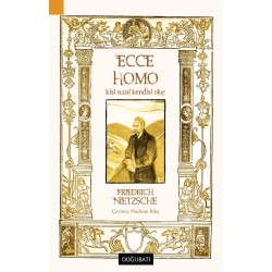 Ecce Homo: Kişi Nasıl Kendisi Olur