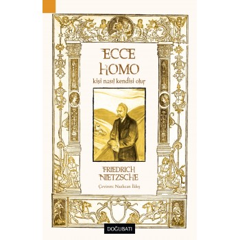 Ecce Homo: Kişi Nasıl Kendisi Olur