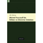 Michel Foucault’da İktidar ve Direnme Odakları