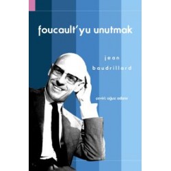 Foucault'yu Unutmak