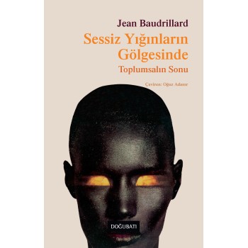 Sessiz Yığınların Gölgesinde: Toplumsalın Sonu