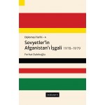 Diplomasi Tarihi - 4: Sovyetler'in Afganistan'ı İşgali 1978-1979
