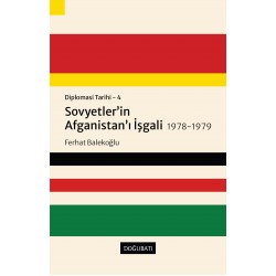 Diplomasi Tarihi - 4: Sovyetler'in Afganistan'ı İşgali 1978-1979