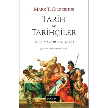 Tarih ve Tarihçiler: Tarihyazımına Giriş