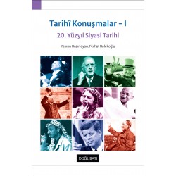 Tarihî Konuşmalar - I: 20. Yüzyıl Siyasi Tarihi