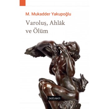 Varoluş, Ahlâk ve Ölüm